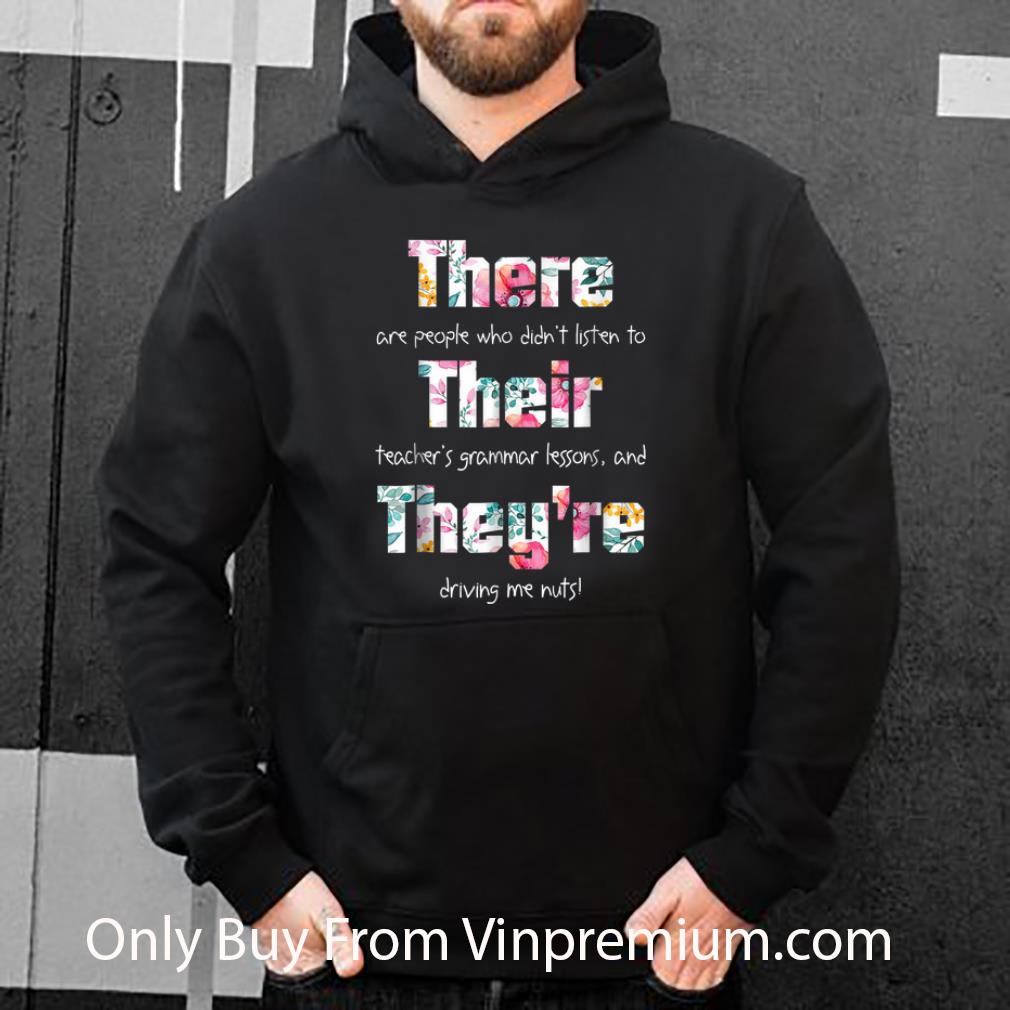 6e64b964 original there their they re english grammar floral shirt 4 - Original There Their They're English Grammar Floral shirt