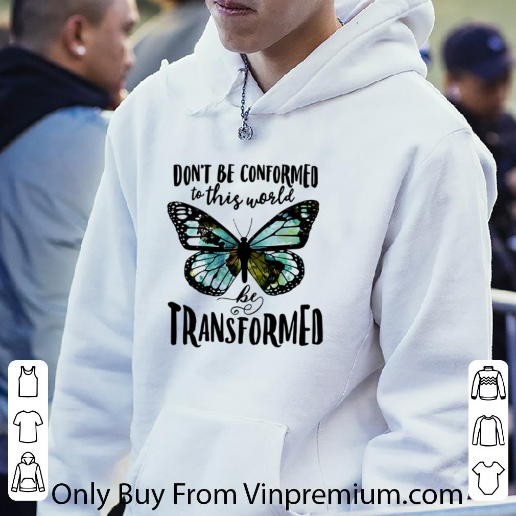 75a5deb7 official don t be conformed to this world be transformed butterfly shirt 4 - Official Don’t Be Conformed To This World Be Transformed Butterfly shirt