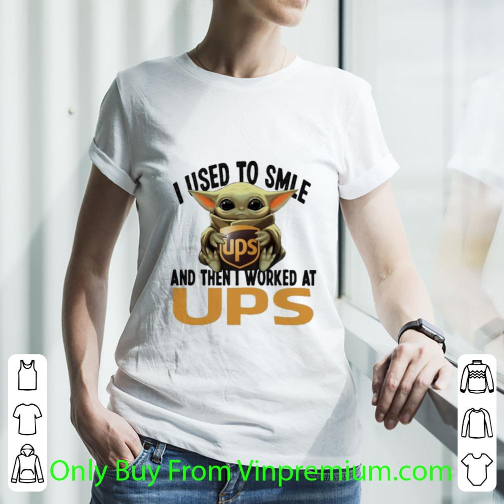 Premium Baby Yoda I Used To Smile And Then I Worked At UPS Star Wars shirt Premium Baby Yoda I Used To Smile And Then I Worked At UPS Star Wars shirt