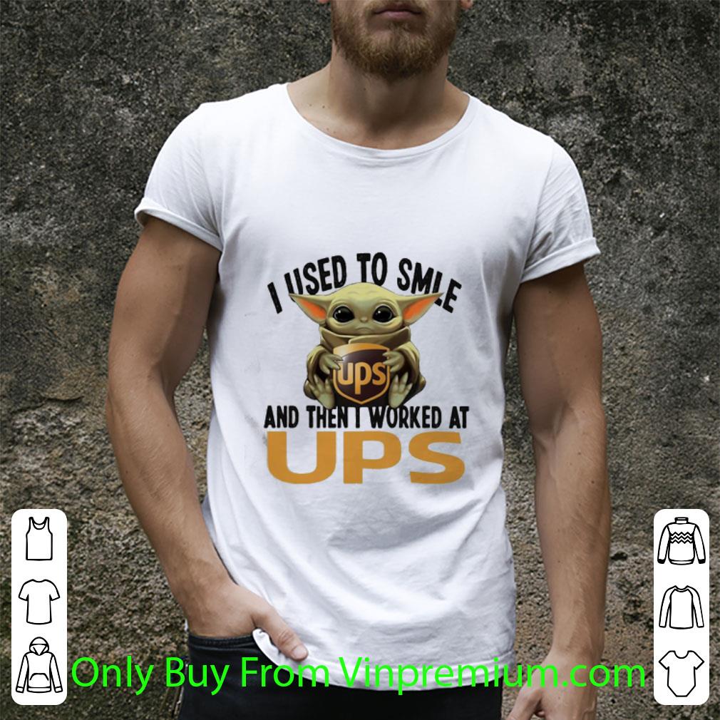 Premium Baby Yoda I Used To Smile And Then I Worked At UPS Star Wars shirt Premium Baby Yoda I Used To Smile And Then I Worked At UPS Star Wars shirt