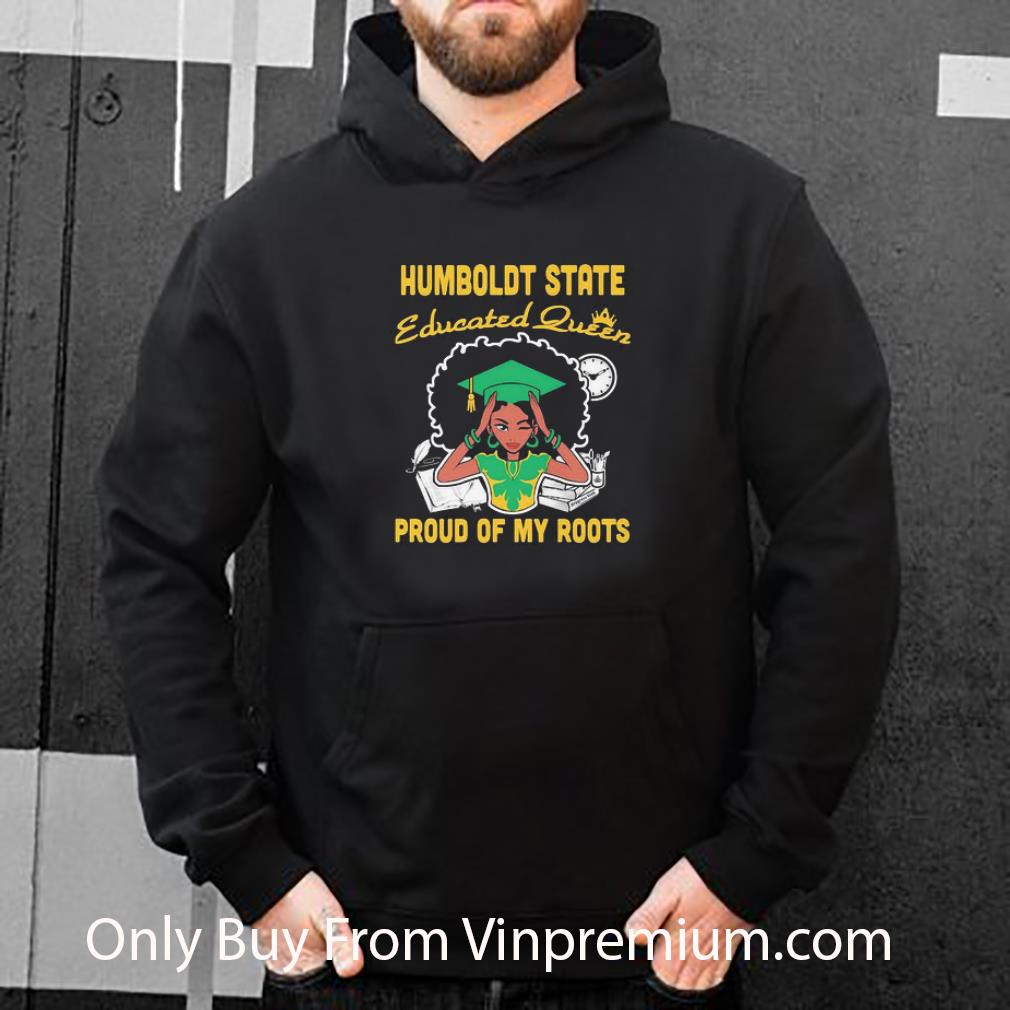 Awesome Black Girl Humboldt State Educated Queen Proud Of My Roots shirt b035c9cf awesome black girl humboldt state educated queen proud of my roots shirt 4 - Awesome Black Girl Humboldt State Educated Queen Proud Of My Roots shirt