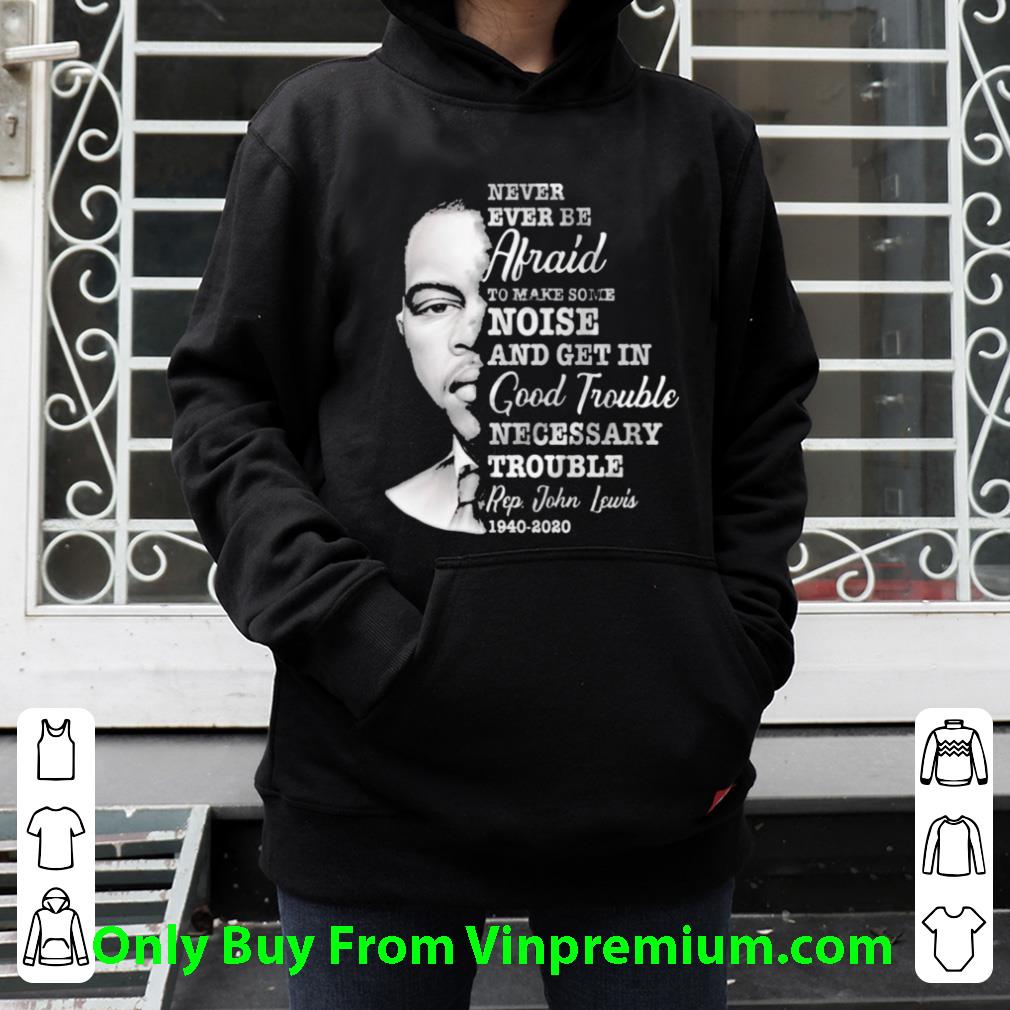 ca372327 nice never ever be afraid to make some noise and get in good trouble necessary trouble 1940 2020 shirt 4 - Nice Never Ever Be Afraid To Make Some Noise And Get In Good Trouble Necessary Trouble 1940 2020 shirt