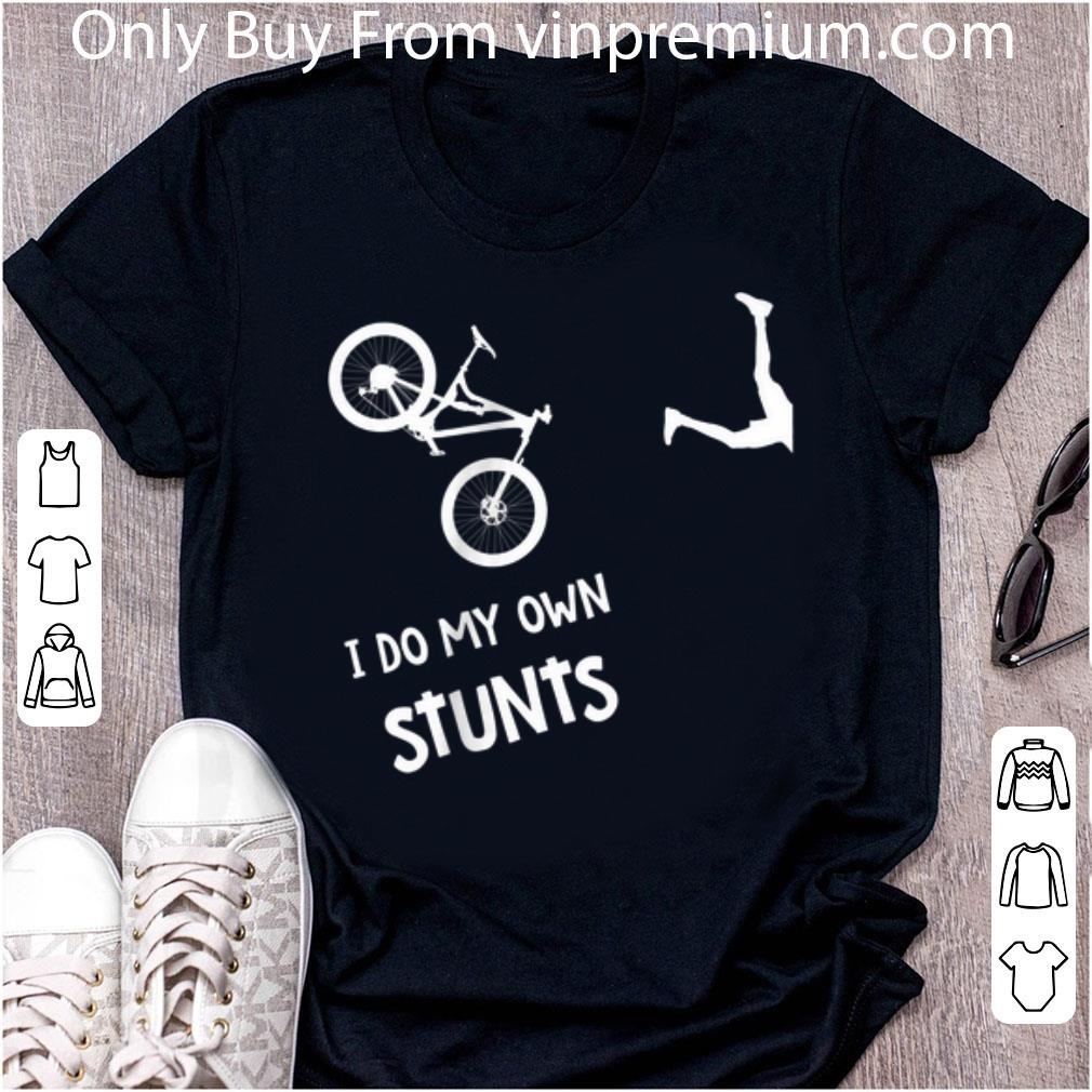 Official I Do My Own Stunts Mountain Bike shirt