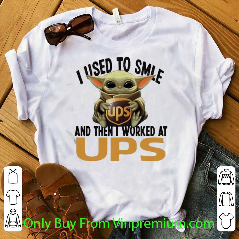 Premium Baby Yoda I Used To Smile And Then I Worked At UPS Star Wars shirt Premium Baby Yoda I Used To Smile And Then I Worked At UPS Star Wars shirt