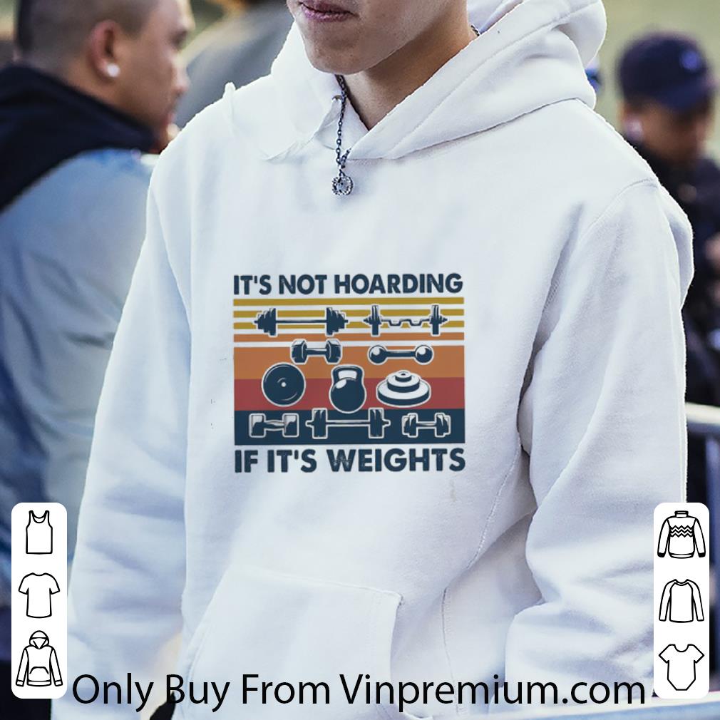 Hot It’s Not Hoarding If It’s Weights shirt 429b81f9 hot it s not hoarding if it s weights shirt 4 - Hot It’s Not Hoarding If It’s Weights shirt