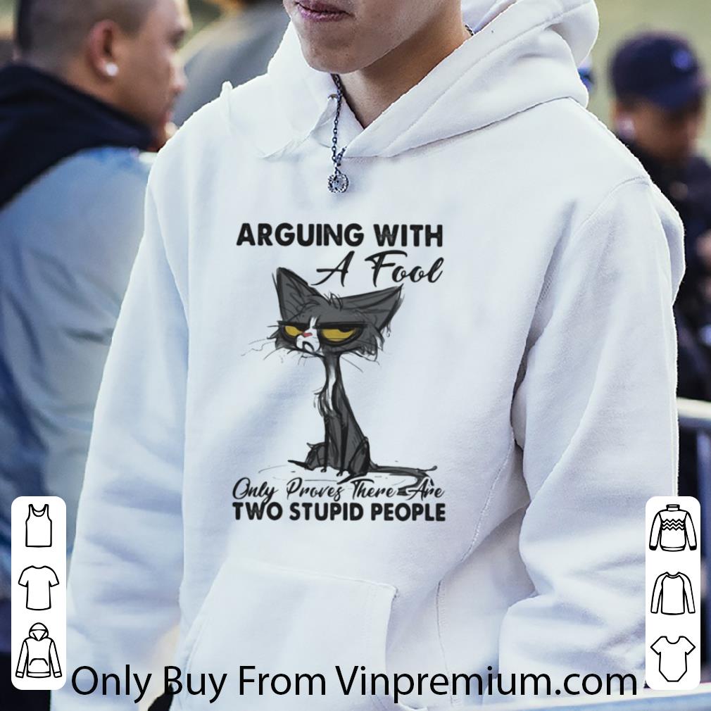 733047f0 hot grumpy cat arguing with a fool only proves there are two stupid people shirt 4 - Hot Grumpy Cat Arguing With A Fool Only Proves There Are Two Stupid People shirt