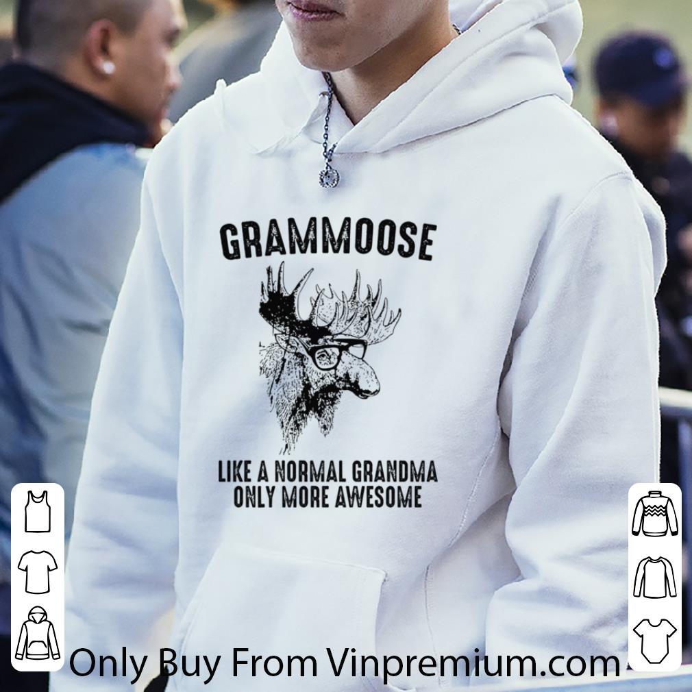 Official Grammoose Like A Normal Grandma Only More Awesome shirt 9e3780e4 official grammoose like a normal grandma only more awesome shirt 4 - Official Grammoose Like A Normal Grandma Only More Awesome shirt