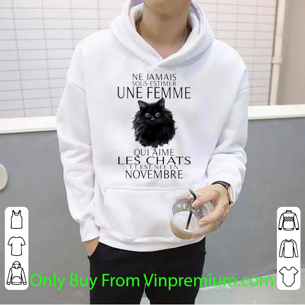 b5ccf60f great ne jamais sous estimer une femme qui aime les chats et est nee en novembre shirt 4 - Great Ne Jamais Sous Estimer Une Femme Qui Aime Les Chats Et Est Nee En Novembre shirt