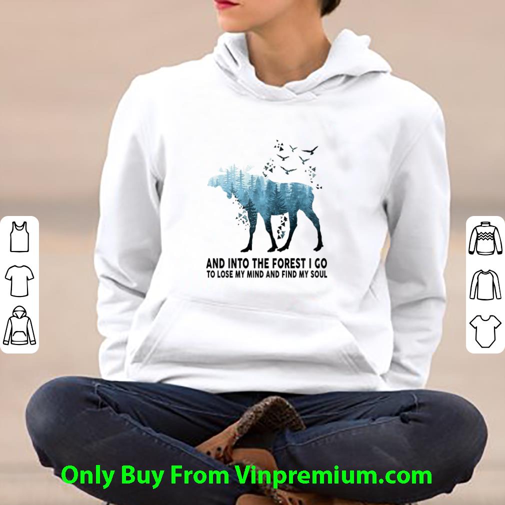 e172efa2 premium moose deer and into the forest i go to lose my mind and find my soul shirt 4 - Premium Moose Deer And Into The Forest I Go To Lose My Mind And Find My Soul shirt