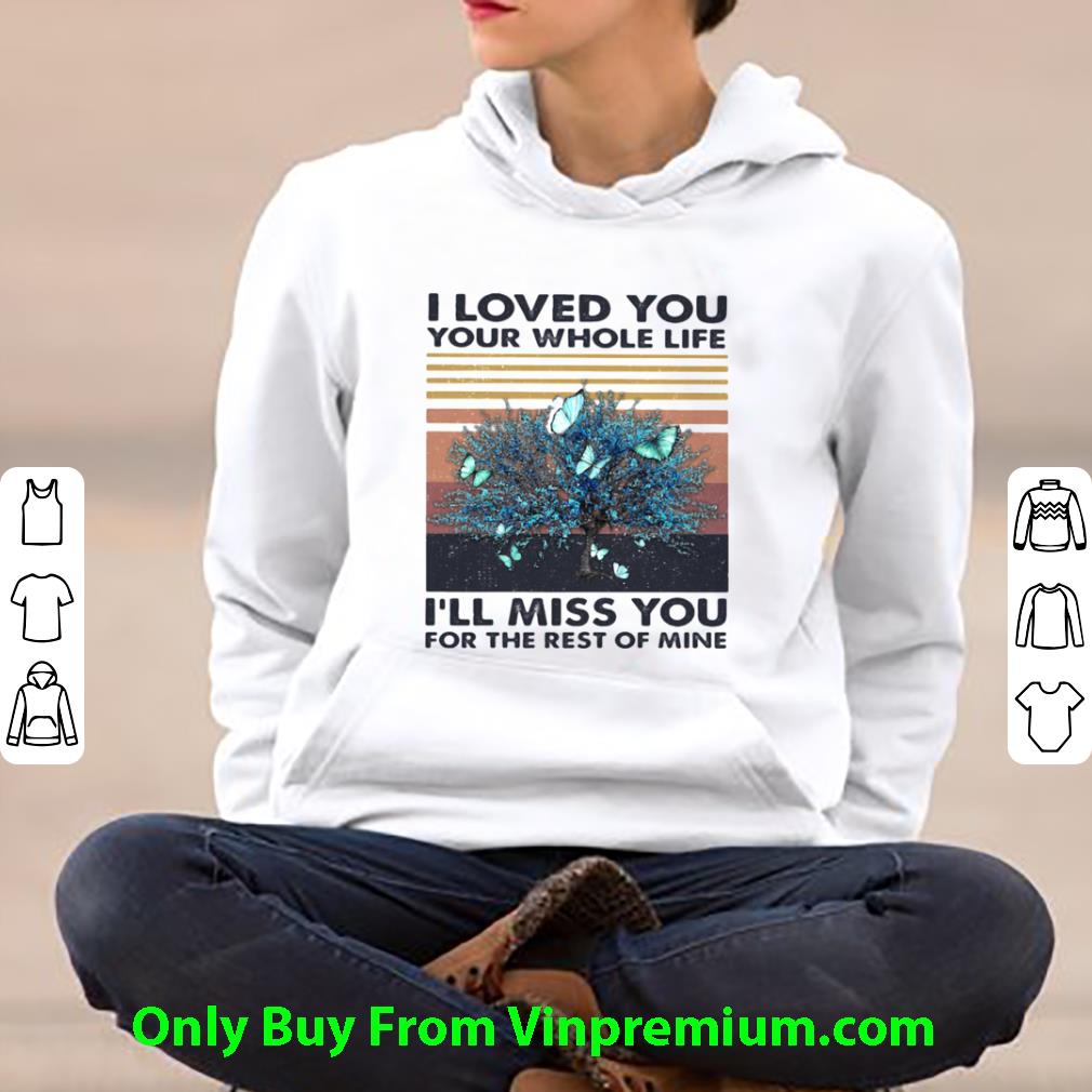 ef863a12 original i loved you your whole life i ll miss you for the rest of mine vintage retro shirt 4 - Original I Loved You Your Whole Life I’ll Miss You For The Rest Of Mine Vintage Retro shirt