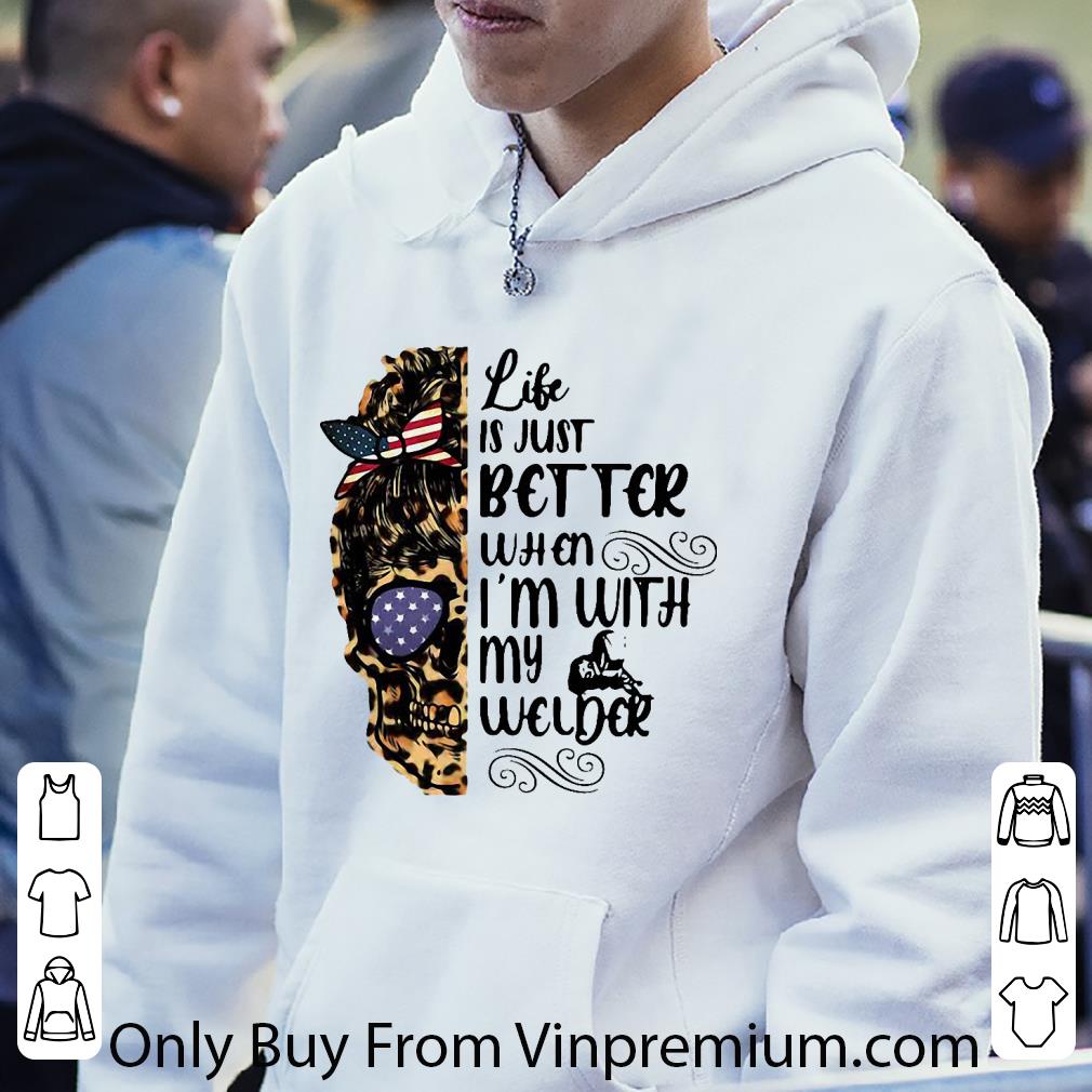 0f721688 premium skull life is just better when i m with my welder american flag shirt 4 - Premium Skull Life Is Just Better When I’m With My Welder American Flag shirt
