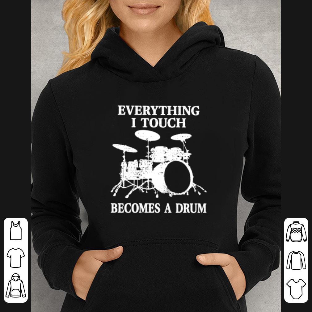 28209a71 top drummer everything i touch becomes a drum shirt 4 - Top Drummer Everything I Touch Becomes A Drum shirt