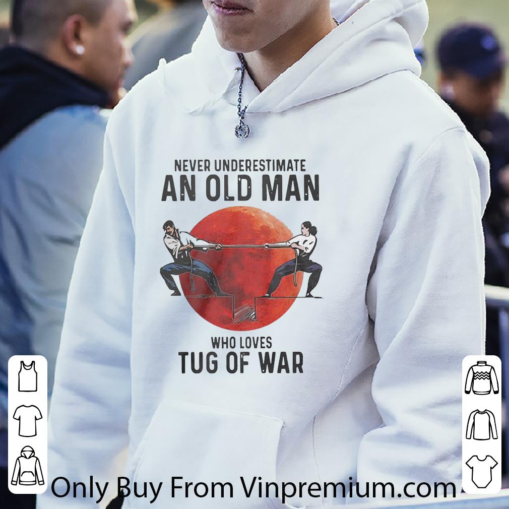 5f75dfca pretty never underestimate an old man who loves tug of war shirt 4 - Pretty Never Underestimate An Old Man Who Loves Tug Of War shirt