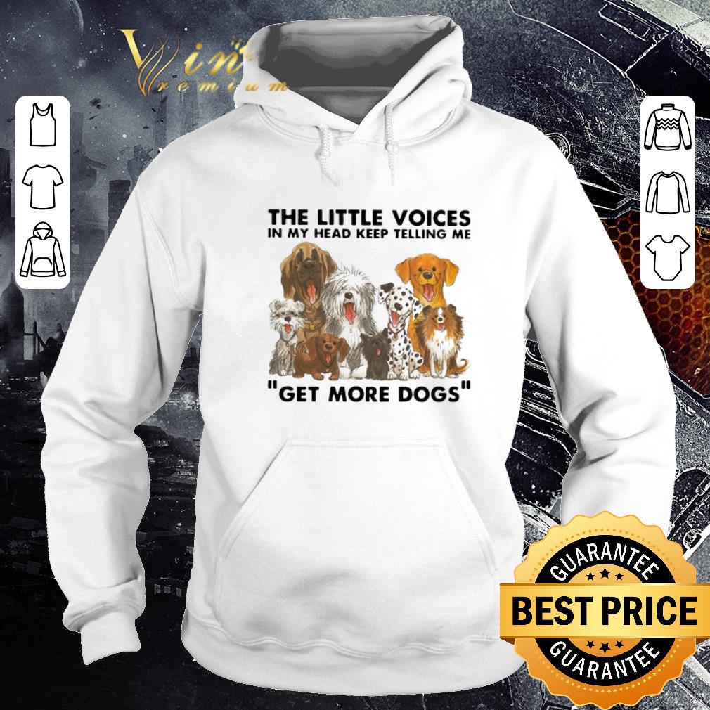 87b624b0 the little voices in my head keep telling me get more dogs shirt 4 - The Little Voices In My Head Keep Telling Me Get More Dogs shirt