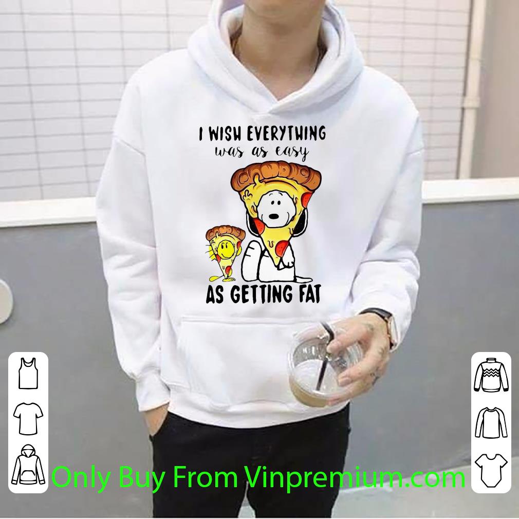 Great Snoopy Pizza I Wish Everything Was As Easy As Getting Fat shirt 895061b2 great snoopy pizza i wish everything was as easy as getting fat shirt 4 - Great Snoopy Pizza I Wish Everything Was As Easy As Getting Fat shirt