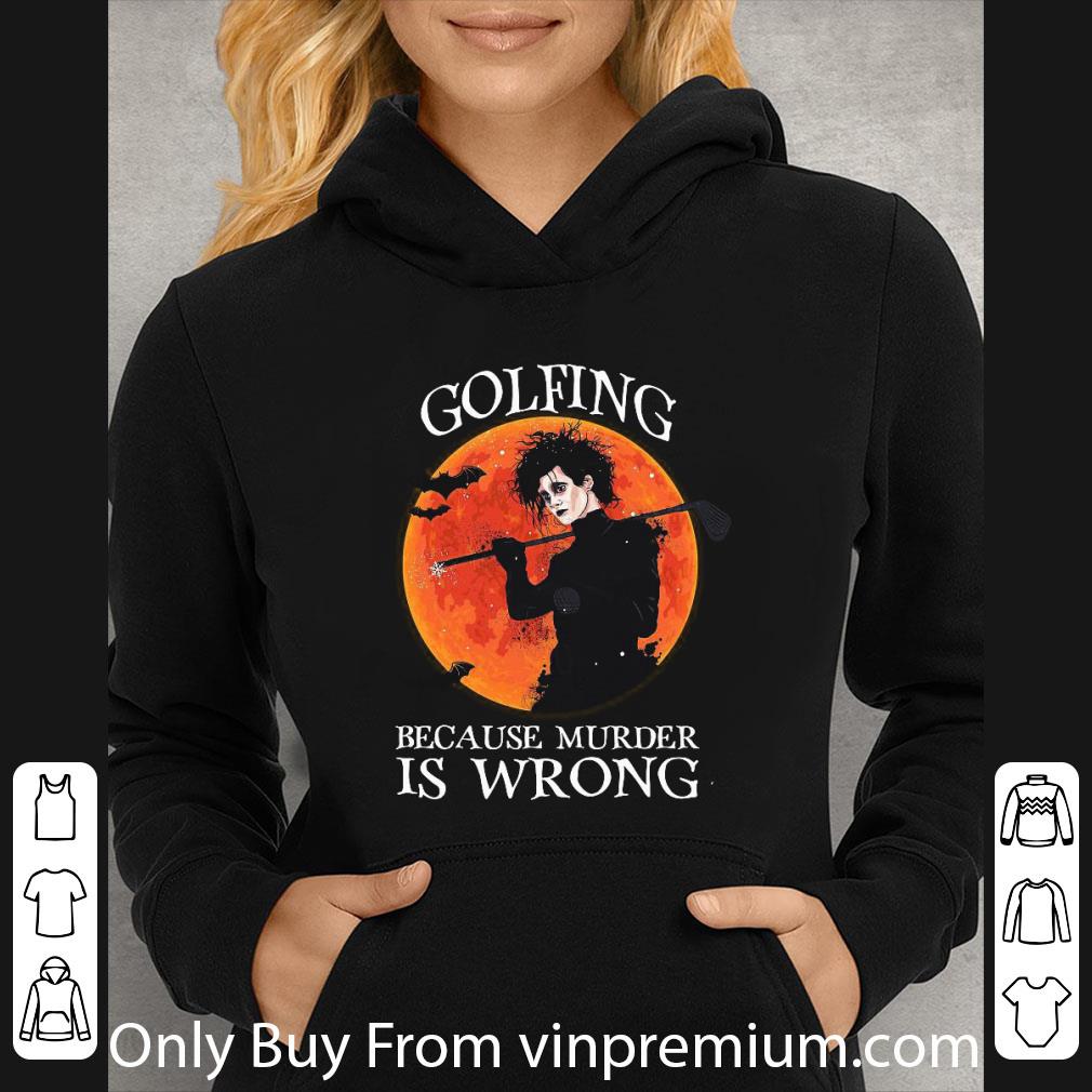 a81ed893 premium golfing because murder is wrong shirt 4 - Premium Golfing Because Murder Is Wrong shirt