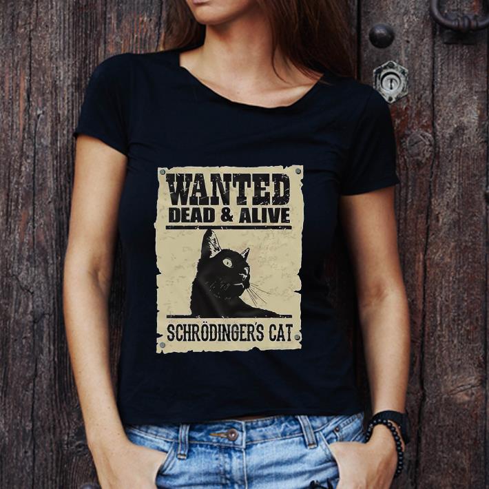 Official Black Cat Wanted Dead And Alive Schrödinger's Cat shirt