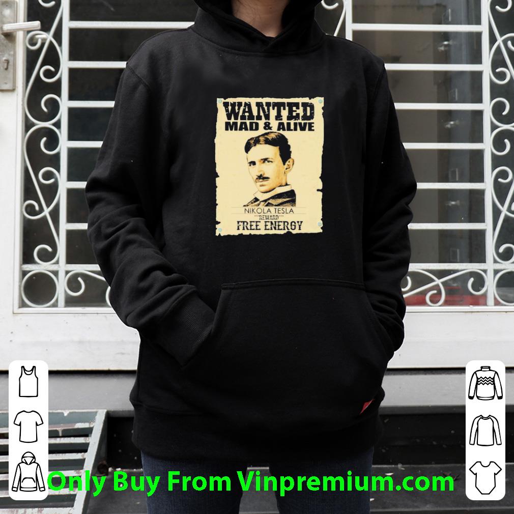 ad231364 premium wanted mad and alive nikola tesla reward free energy shirt 4 - Premium Wanted Mad And Alive Nikola Tesla Reward Free Energy shirt