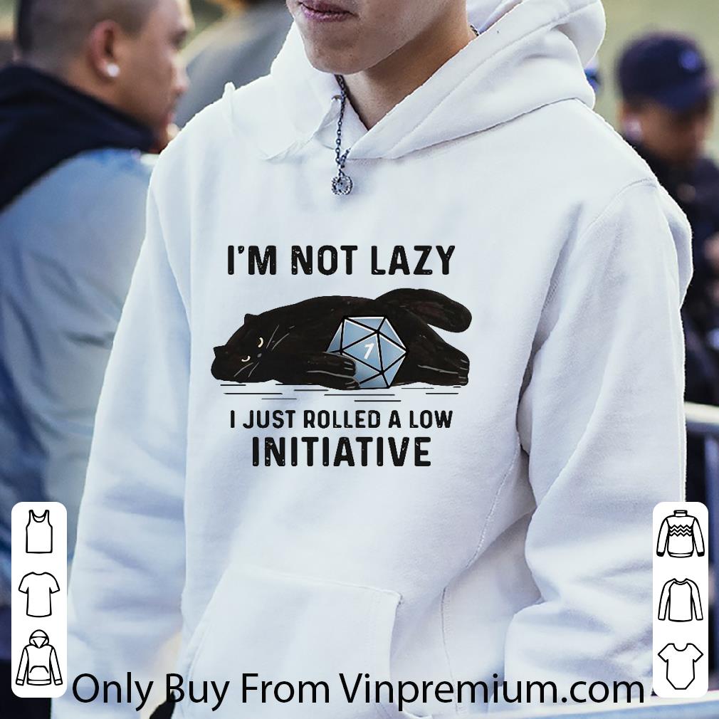 ed7a3639 premium cat im not lazy i just rolled a low initiative shirt 4 - Premium Cat Im Not Lazy I Just Rolled A Low Initiative shirt