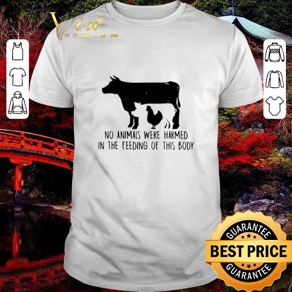 Awesome Cow And Chicken No Animals Were Harmed In The Feeding Of This Body shirt
