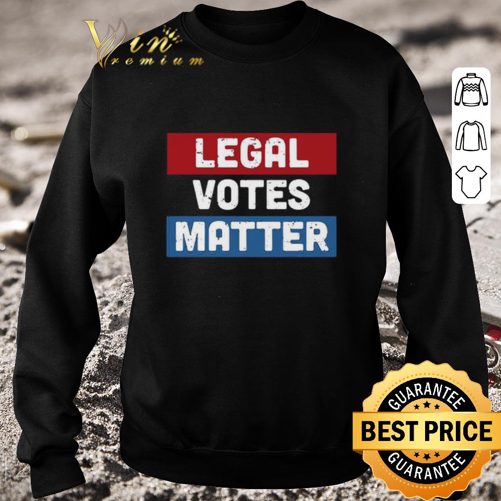 27712e87 nice legal votes matter shirt 4 - Nice Legal Votes Matter shirt