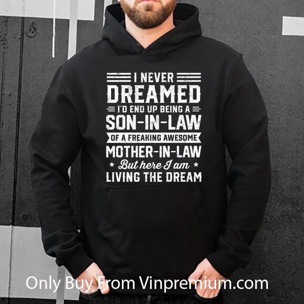 4038a6c7 nice i never dreamed i d end up being a son in law mother in law shirt 4 - Nice I Never Dreamed I'd End Up Being A Son In Law Mother In Law shirt