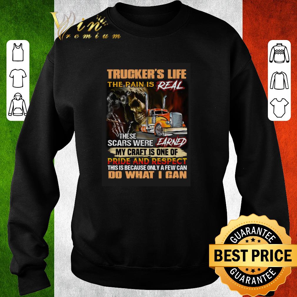 Awesome Trucker’s Life The Pain Is Real These Scars Were Earned My Craft Is One Of Pride And Respect Do What I Can shirt 515f07b9 awesome trucker s life the pain is real these scars were earned my craft is one of pride and respect do what i can shirt 4 - Awesome Trucker’s Life The Pain Is Real These Scars Were Earned My Craft Is One Of Pride And Respect Do What I Can shirt