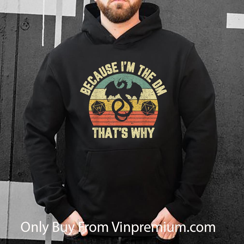 Pretty Because I'm The DM That's Why Dungeon RPG Dice Dragon Vintage shirt 54ea77a2 pretty because i m the dm that s why dungeon rpg dice dragon vintage shirt 4 - Pretty Because I'm The DM That's Why Dungeon RPG Dice Dragon Vintage shirt