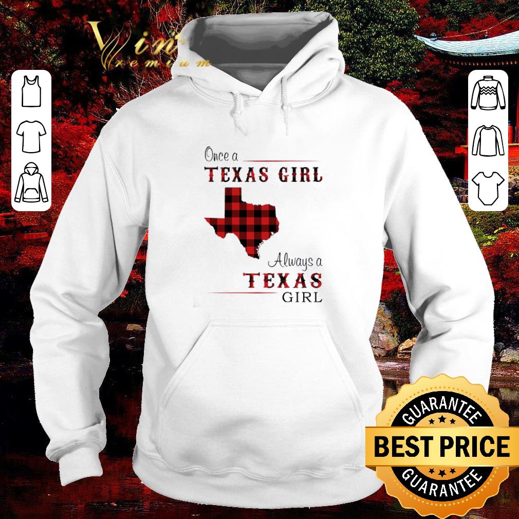 6517d90b funny once a texas girl always texas girl shirt 4 - Funny Once A Texas Girl Always Texas Girl shirt