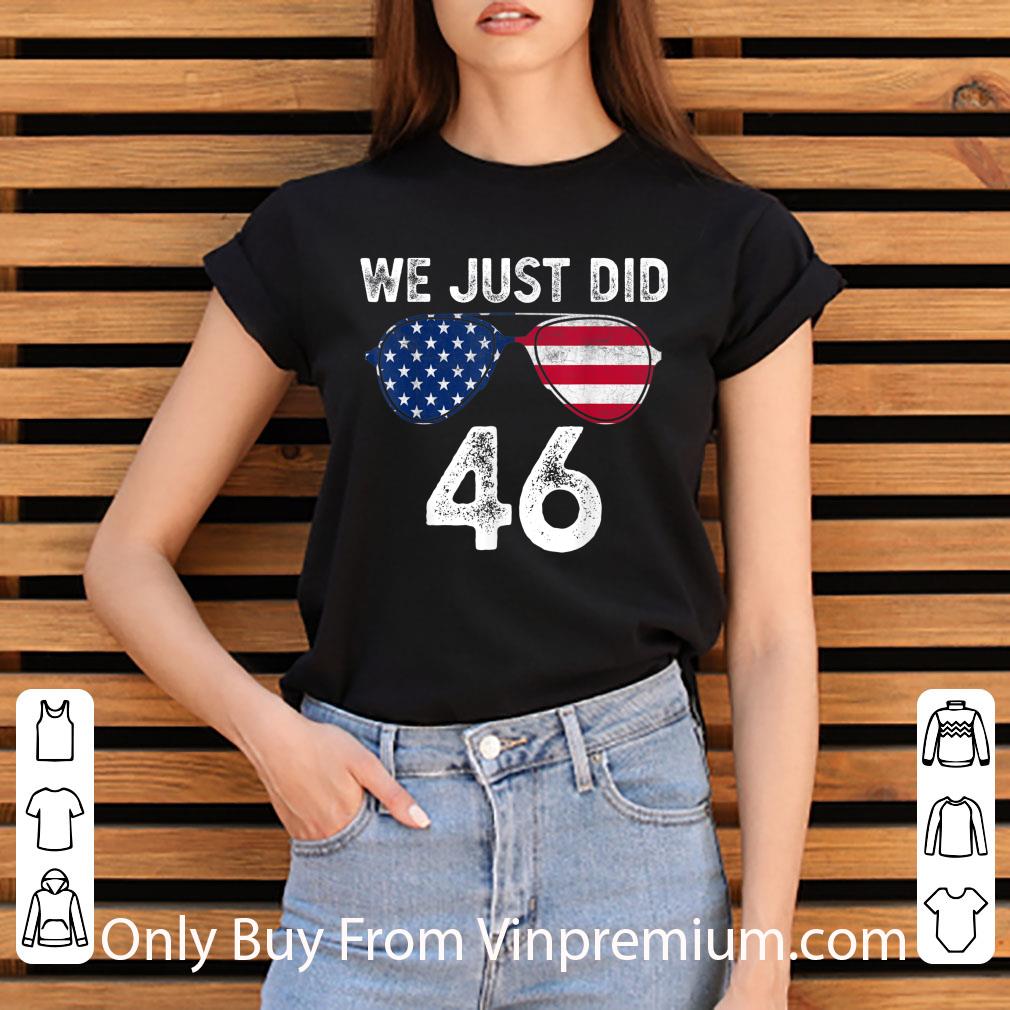 Hot We Just Did 46 American Flag Sunglasses shirt 82f01df9 hot we just did 46 american flag sunglasses shirt 4 - Hot We Just Did 46 American Flag Sunglasses shirt