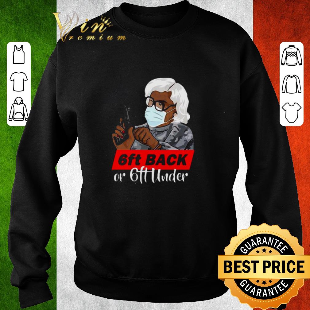 Hot Grandma Madea Hold Gun 6ft Back Or 6ft Under Covid-19 shirt 022d8059 hot grandma madea hold gun 6ft back or 6ft under covid 19 shirt 4 - Hot Grandma Madea Hold Gun 6ft Back Or 6ft Under Covid-19 shirt