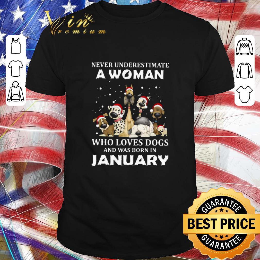 Top Never Underestimate A Woman Who Loves Dogs And Was Born In January Christmas shirt