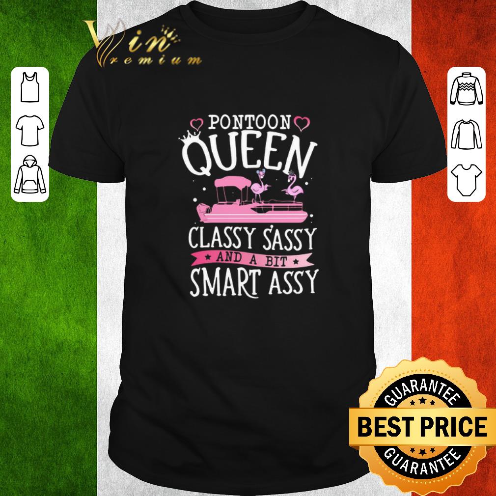 Funny Flamingo Pontoon Queen Classy Sassy And A Bit Smart Assy shirt