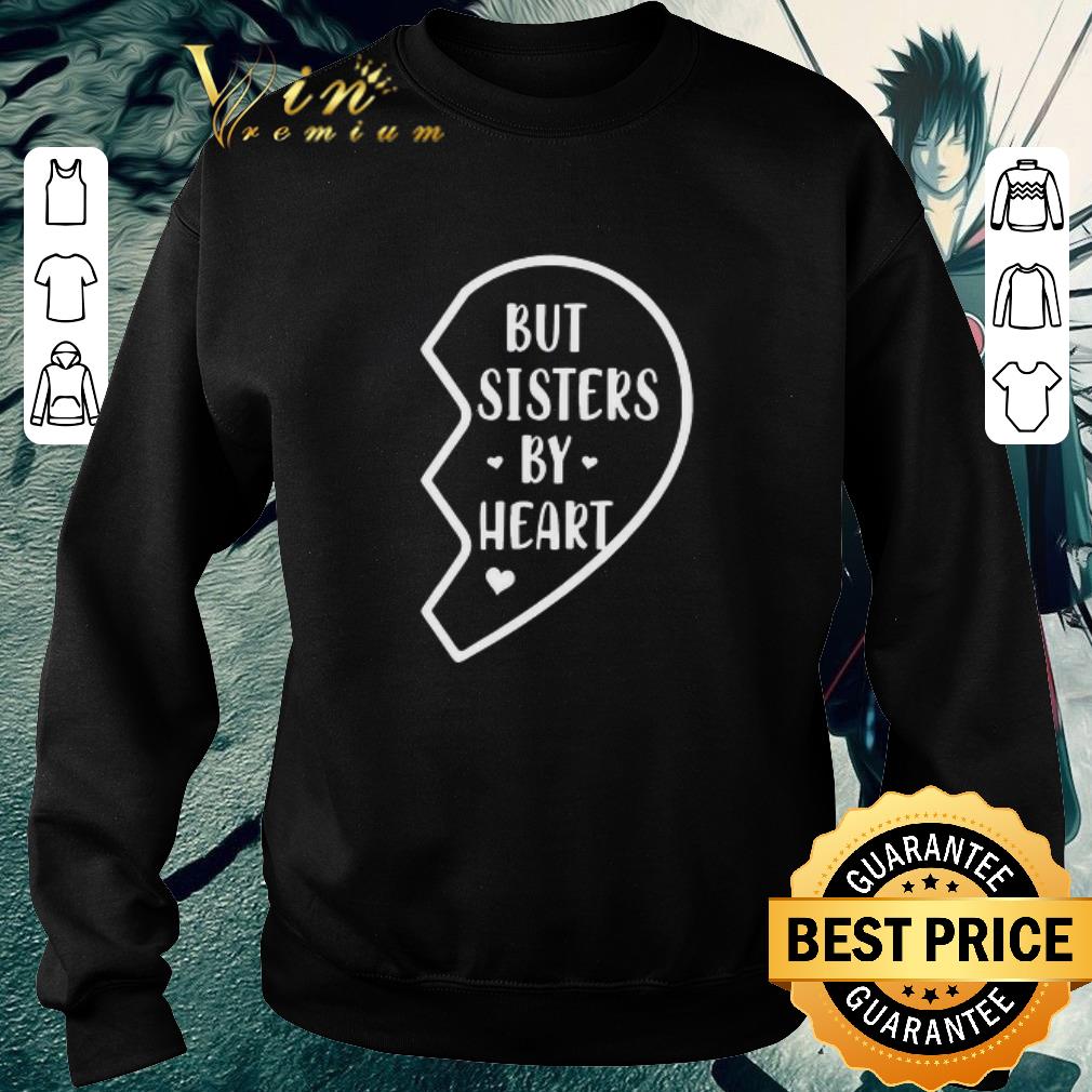 Original But Sisters By Heart shirt 350bb8d5 original but sisters by heart shirt 4 - Original But Sisters By Heart shirt