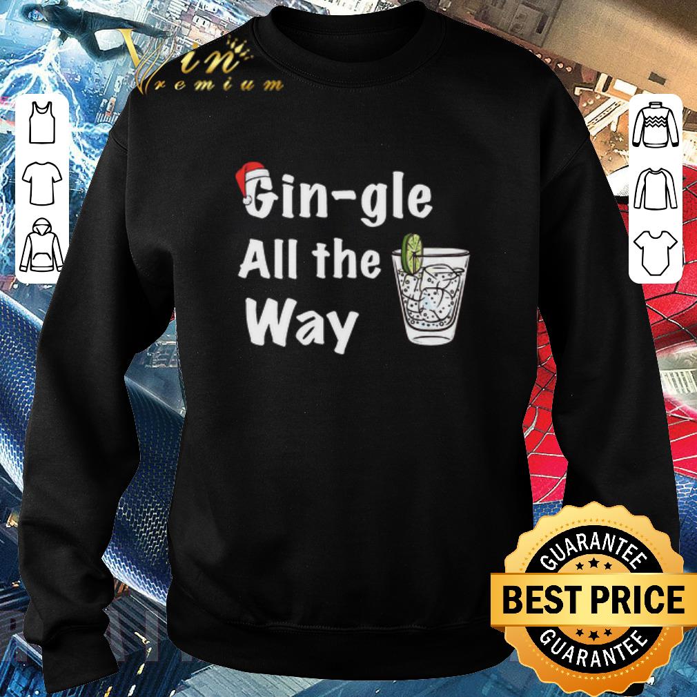 Original Gin Gle All The Way shirt 3a06c87c original gin gle all the way shirt 4 - Original Gin Gle All The Way shirt
