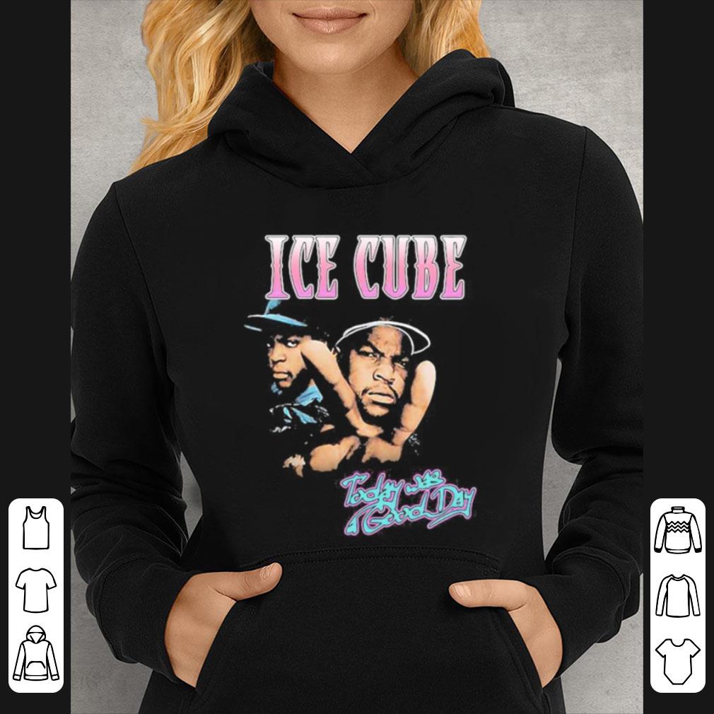 3e151600 nice ice cube today was good day shirt 4 - Nice Ice Cube Today Was Good Day shirt