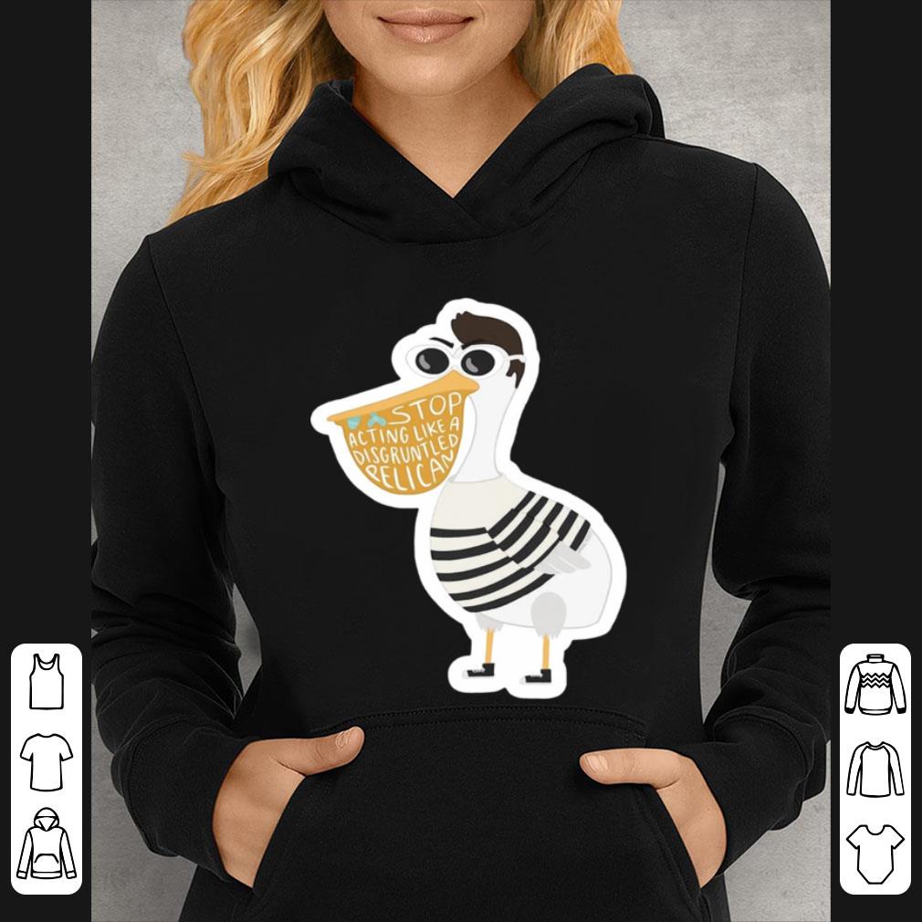 5d55e921 original duck stop acting like a disgruntled pelican shirt 4 - Original Duck Stop Acting Like A Disgruntled Pelican shirt
