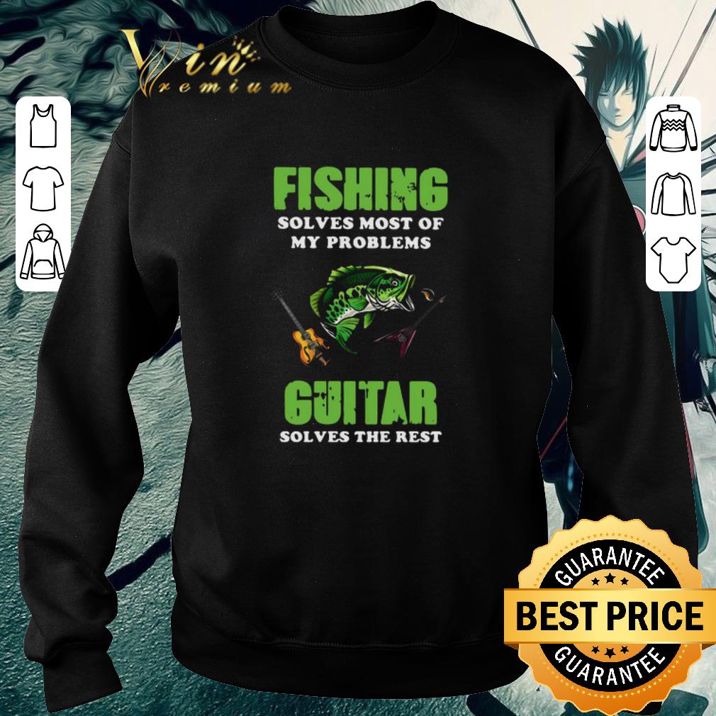 7b64fb5f hot fishing solves most of my problems guitar solves the rest shirt 4 - Hot Fishing Solves Most Of My Problems Guitar Solves The Rest shirt