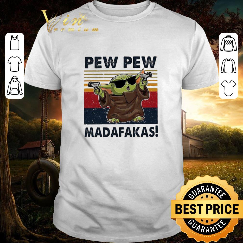 Awesome Baby Yoda Pew Pew Madafakas Vintage shirt