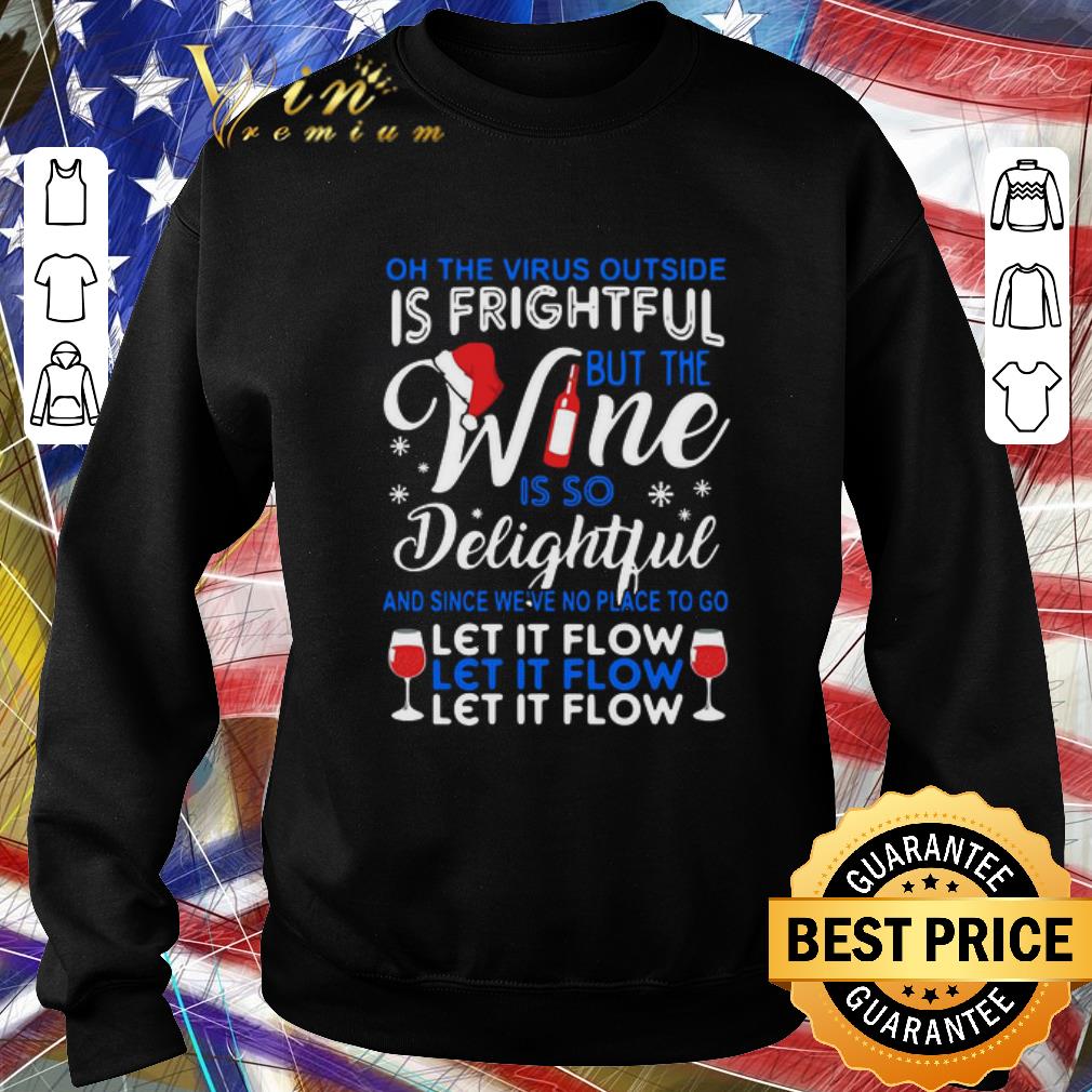 c2a7abd1 hot oh the virus outside is frightful but the wine is so delightful and since we ve not place to go let it flow let it flow shirt 4 - Hot Oh The Virus Outside Is Frightful But The Wine Is So Delightful And Since We’ve Not Place To Go Let It Flow Let It Flow shirt