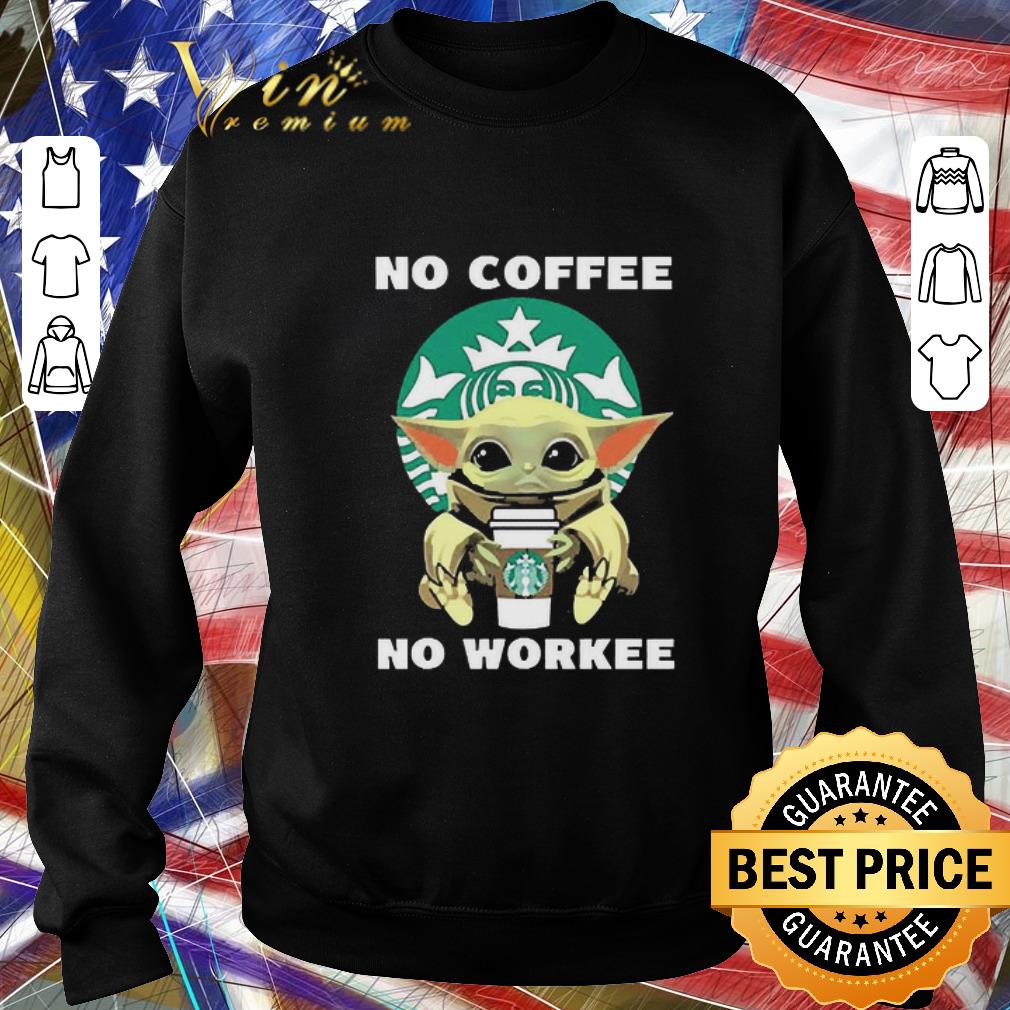 cf0df628 original baby yoda hug starbuck no coffee no workee shirt 4 - Original Baby Yoda Hug Starbuck No Coffee No Workee shirt