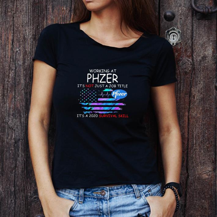 Awesome Working At Phzer It’s A 2020 Survival Skill American Flag shirt