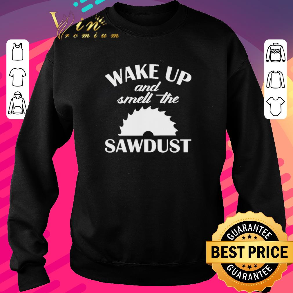 Pretty Wake Up And Smell The Sawdust Dad Woodworking Father’s Day shirt 336fc4c1 pretty wake up and smell the sawdust dad woodworking father s day shirt 4 - Pretty Wake Up And Smell The Sawdust Dad Woodworking Father’s Day shirt