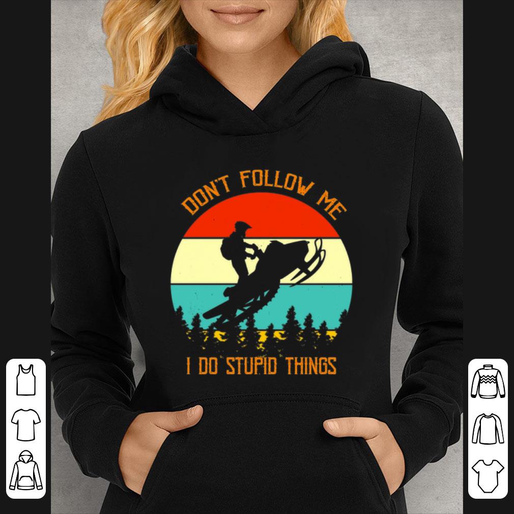 8c3fbf04 official snowmobile don t follow me i do stupid things vintage shirt 4 - Official Snowmobile don't follow me i do stupid things vintage shirt