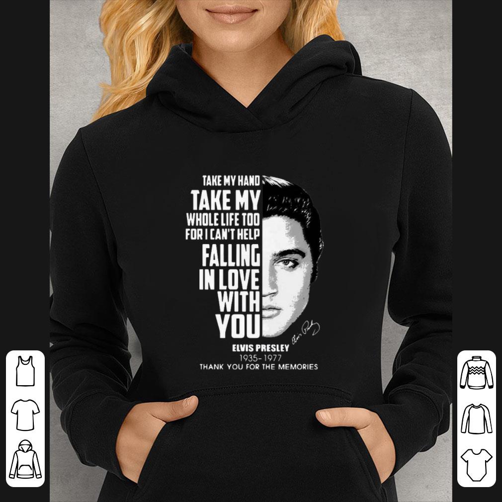 98151876 official take my hand take my whole life too for i can t help falling with you elvis presley shirt 4 - Official Take my hand take my whole life too for I can’t help falling with you Elvis Presley shirt