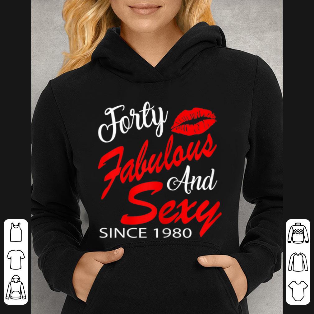 ab2594eb official forty fabulous and sexy since 1980 shirt 4 - Official Forty Fabulous And Sexy Since 1980 shirt
