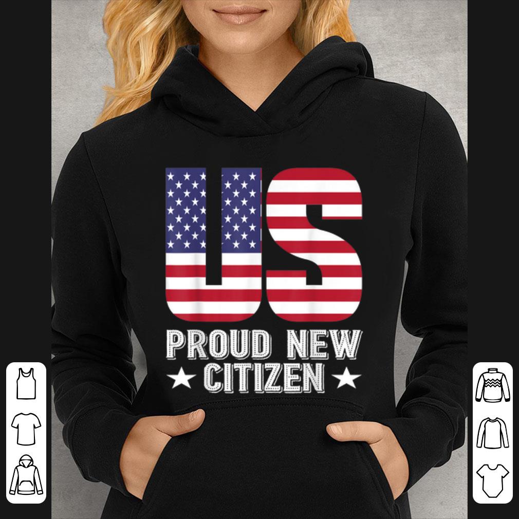 bf370669 great pround new us citizen american flag shirt 4 - Great Pround New US Citizen American Flag shirt