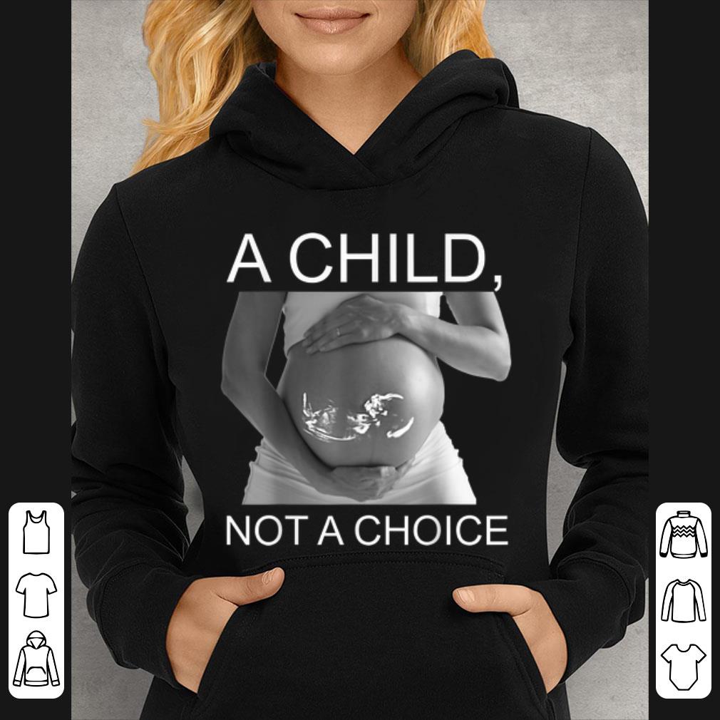 Top Pregnant A Child Not A Choice shirt c88dedb0 top pregnant a child not a choice shirt 4 - Top Pregnant A Child Not A Choice shirt