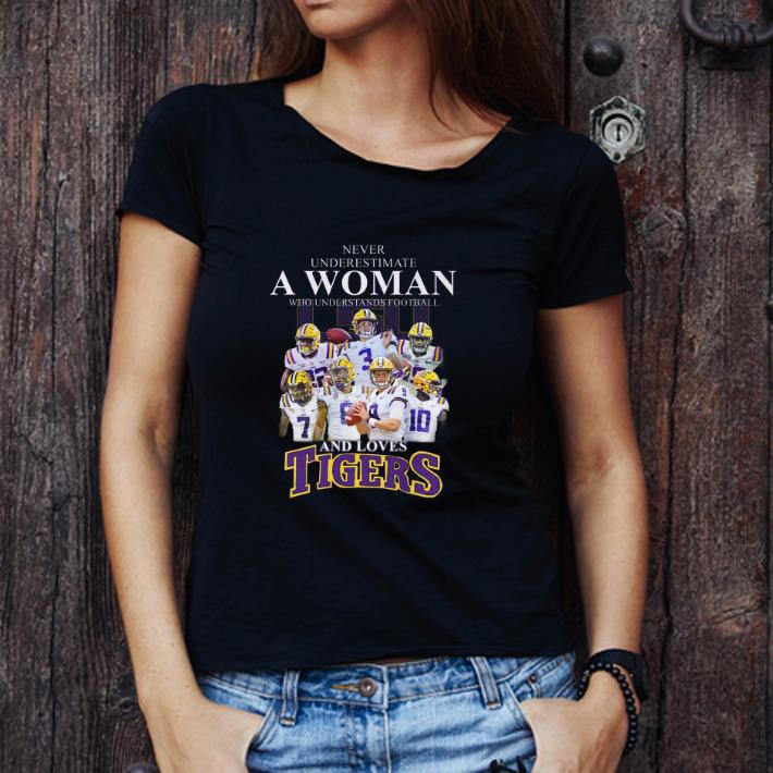 Premium Never underestimate a woman who understands and loves LSU Tigers shirt