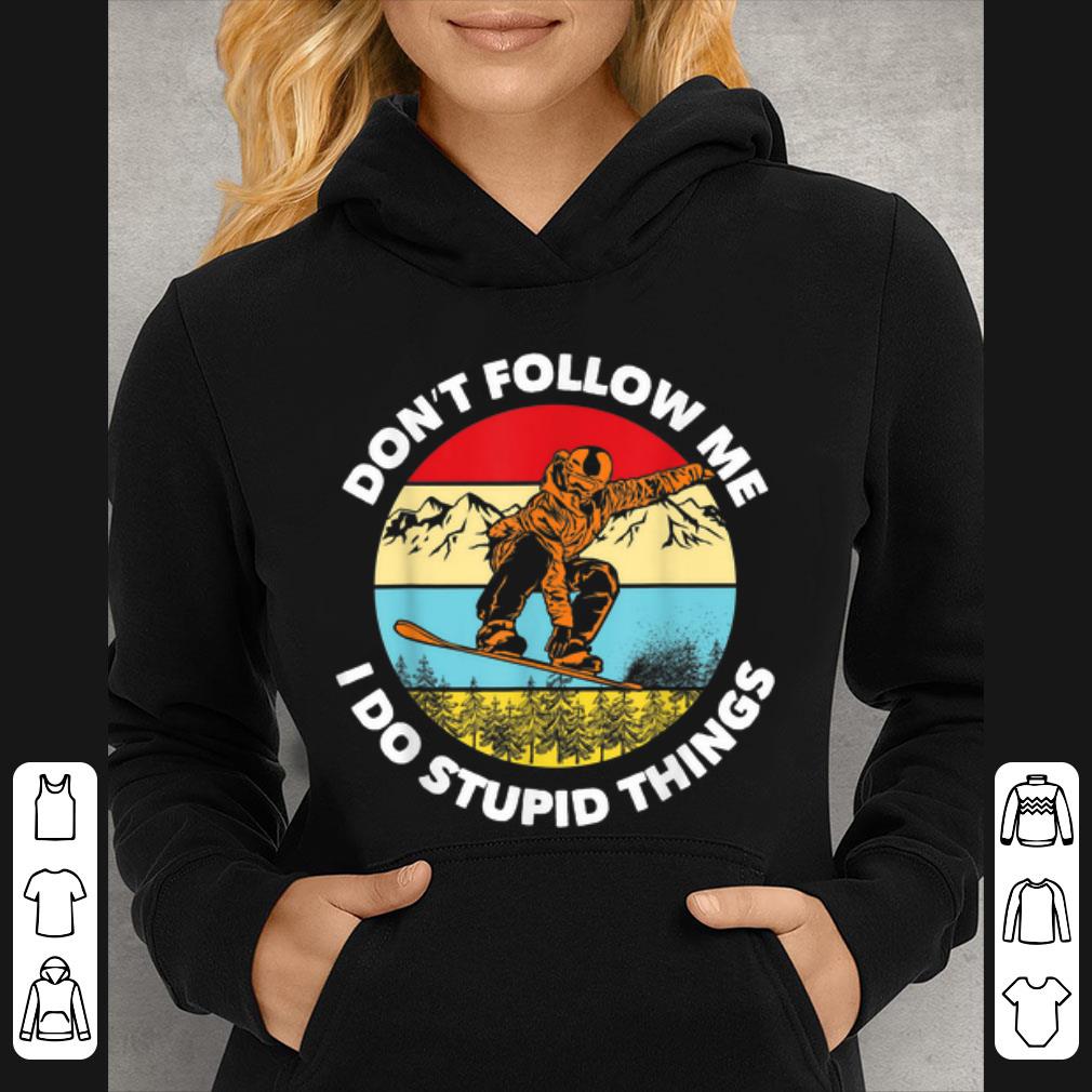 26c7eb70 official don t follow me i do stupid things snowboarding vintage shirt 4 - Official Don't Follow Me I Do Stupid Things Snowboarding Vintage shirt